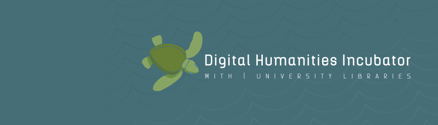 Digital Humanities Incubator