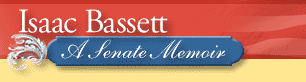 Isaac Bassett; A Senate Memoir