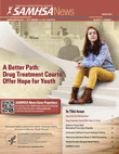 SAMHSA News: A Better Path: Drug Treatment Courts Offer Hope for Youth