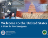 Welcome to the United States: A Guide for New Immigrants