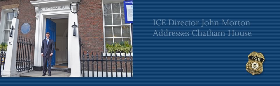 ICE Director John Morton addresses Chatham House
