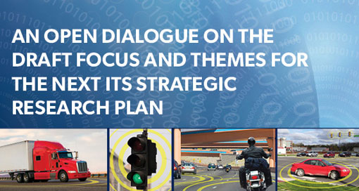 An Open Dialogue on the Draft Focus and Themes for the Next ITS Strategic Research Plan