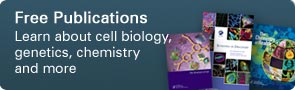 Free Publications: Learn about cell biology, genetics, chemistry and more