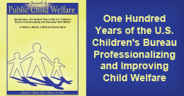 Journal of Public Child Welfare cover with the text Special Journal Issue Celebrates Children’s Bureau Centennial