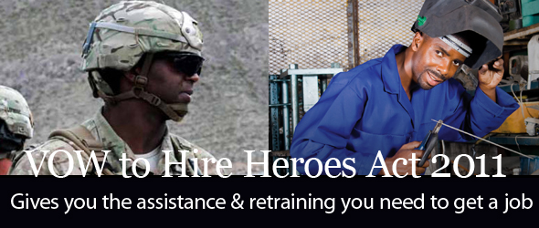 VOW to Hire Heroes Act 2011 Get the assistance and job training you need to get a job