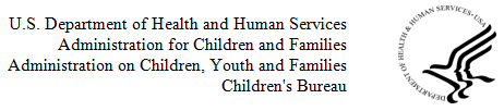 U.S. Deparment of Health and Human Services - Administration for Children and Families - Administration on Children, Youth and Families - Children's Bureau