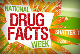 National Drug Facts Week: Shatter the Myths