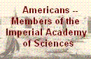 American Members of the Russian Imperial Academy of Sciences. (State Dept.)
