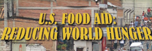 U.S. Food Aid: Reducing World Hunger