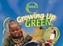 Growing up Green