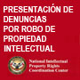 Guía: Presentación de Denuncias por Robo de Propiedad Intelectual