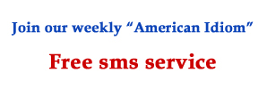 Weekly American Idiom 