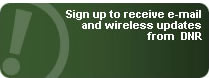 Sign up to recieve e-mail and wireless updates from DNR