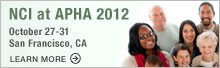 NCI at APHA 2012