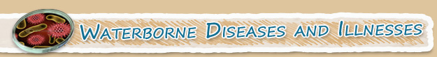 Waterborn Diseases & Illnesses