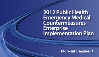 2012 HHS Public Health Emergency Medical Countermeasures Enterprise Implementation Plan