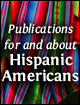 Publications for and about Hispanic Americans.
