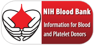 NIH Blood Bank Information for Blood and Platelet Donors
