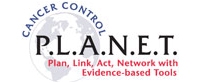 Cancer Control P.L.A.N.E.T., Plan, Link, Act, Network, with Evidence-based Tools