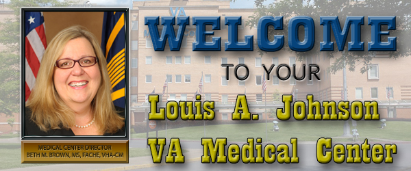 Welcome to the Louis A. Johnson VA Medical Center