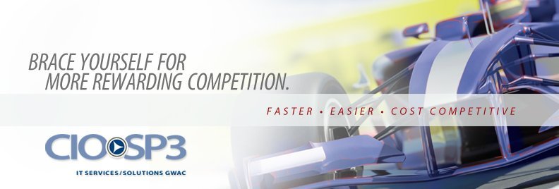CIO-SP3; Faster, Easier, More Competitive