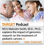 TARGET Podcast: Impact of genomics research on pediatric cancers.