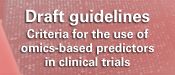 Draft guidelines - Criteria for the use of omics-based predictors in clinical trials