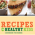 Recipes for Healthy Kids Cookbook