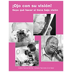 Ojo con su visión: Sepa qué hacer si tiene baja visión (Watch Out for Your Vision!: What you should know about low vision)