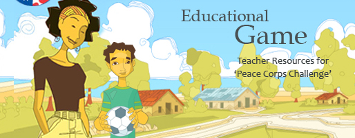 Educational Game - Teacher resources for Peace Corps Challenge