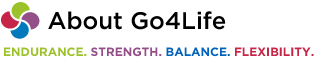 About Go4Life: Endurance. Strength. Balance. Flexibility.