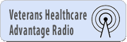 Veterans Healthcare Advantage Radio