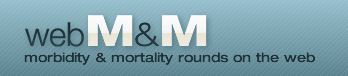 WebM&M Morbidity & Mortality Rounds on the Web