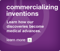 Commercializing Inventions: Learn how our discoveries become medical advances.