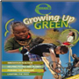 Growing up Green 
