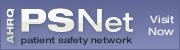 Visit AHRQ Patient Safety Network