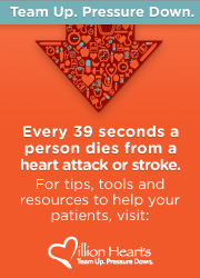 Team Up. Pressure Down. Every 39 seconds a person dies from a heart attack or stroke. For tips, tools, and resources to help your patients, visit http://millionhearts.hhs.gov
