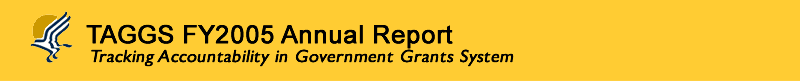 Tracking Accountability in Government Grants System (TAGGS) FY2005 Annual Report