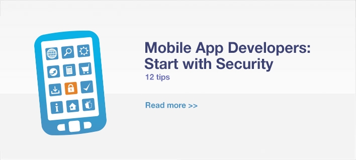 Mobile App Developers: Start with Security. 12 tips.