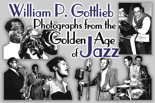 William P. Gottlieb: Photographs from the Golden Era of Jazz