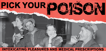 Pick Your Poison: Intoxicating Pleasures and Medical Prescriptions