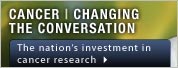 Cancer: Changing the Conversation - The nation's investment in cancer resaerch