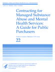 [Cover image of TAP 22: Contracting for Managed Substance Abuse and Mental Health Services: A Guide for Public Purchasers]