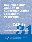 [Cover image of TAP 31: Implementing Change in Substance Abuse Treatment Programs]
