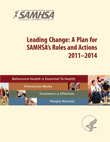[Cover image of Leading Change: A Plan for SAMHSA's Roles and Actions 2011-2014]