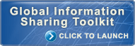 Global Information Sharing Toolkit Click to Launch