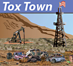 Tox Town Oil and Gas Fields, Hydraulic Fracturing, and Illegal Dumps and Tire Piles