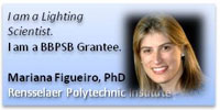 I am a Lighting Scientist.  I am a BBPSB Grantee.  Mariana Figueiro, PhD - Rensselaer Polytechnic Institute