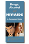 Drogas, Alcohol y el VIH/SIDA: Una Guia Para Su Salud 