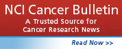 NCI Cancer Bulletin